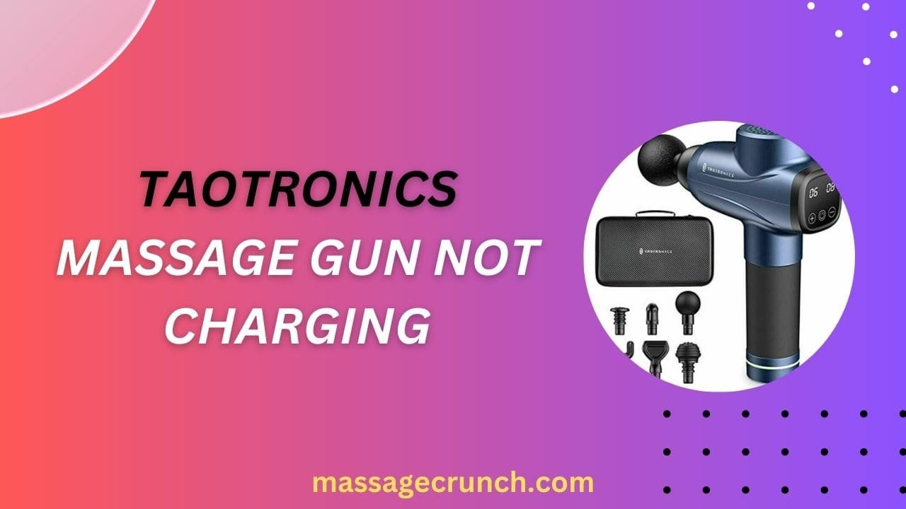 Taotronics Massage Gun Not Charging