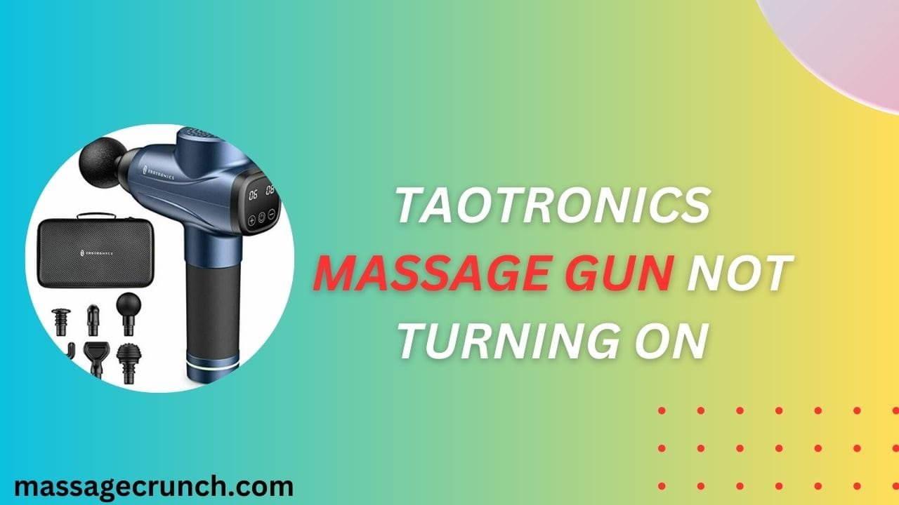 Taotronics Massage Gun Not Turning ON