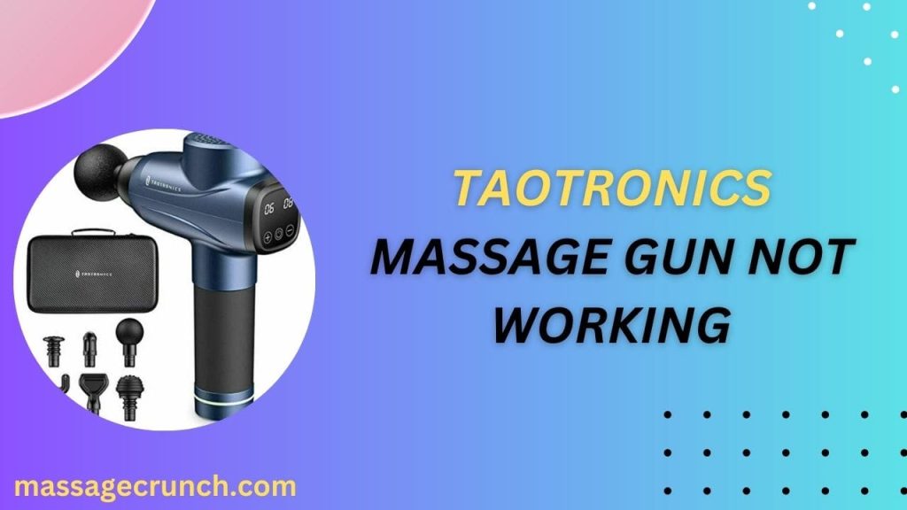 How to Fix Taotronics Massage Gun Not Working? Massage Crunch