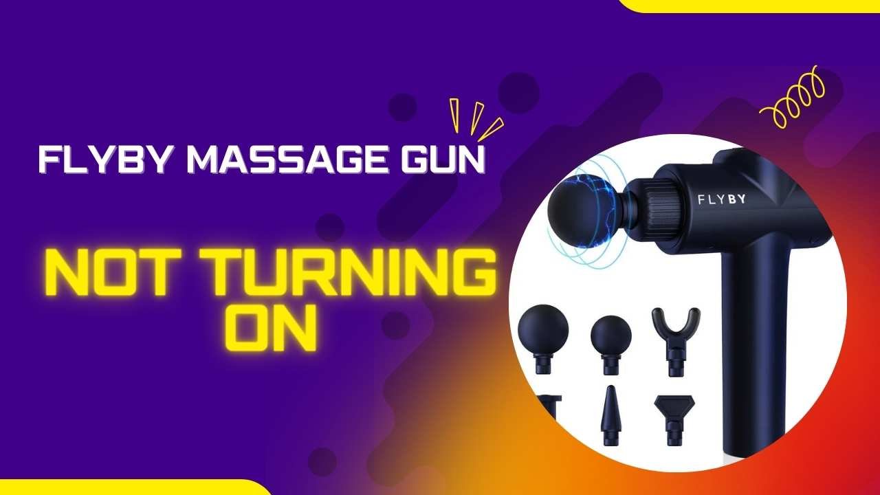 Flyby Massage Gun Not Turning ON