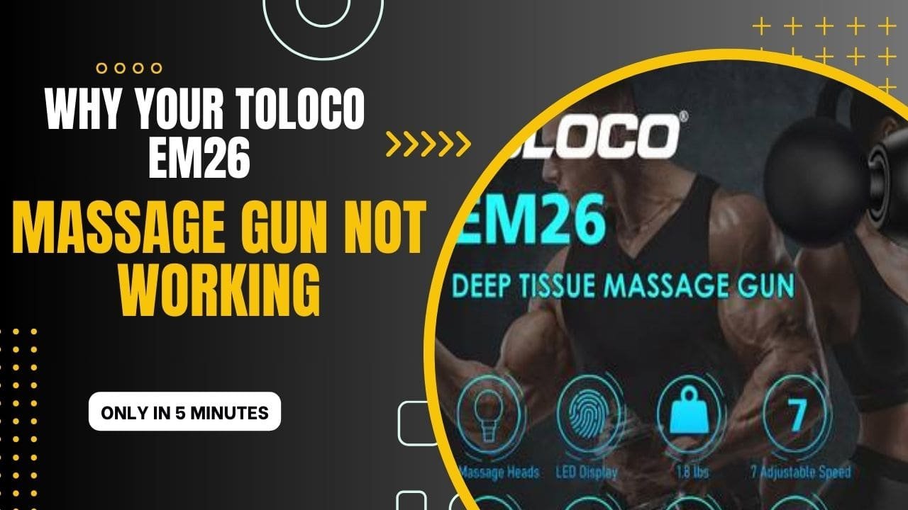 Toloco EM26 Massage Gun Not Working