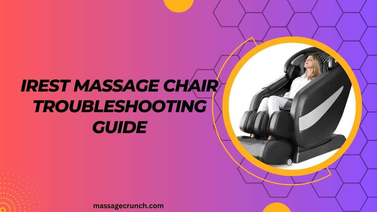 Irest Massage Chair Troubleshooting Guide: