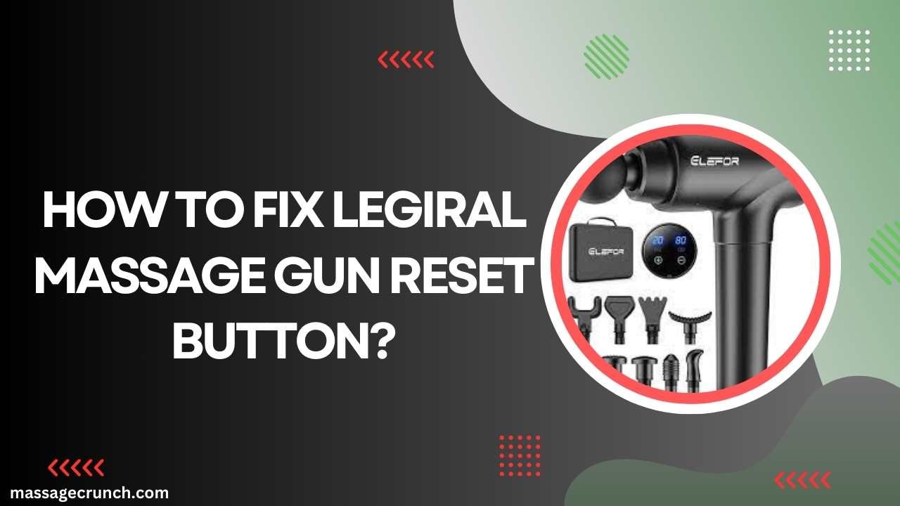 How to Fix Legiral Massage Gun Reset Button?