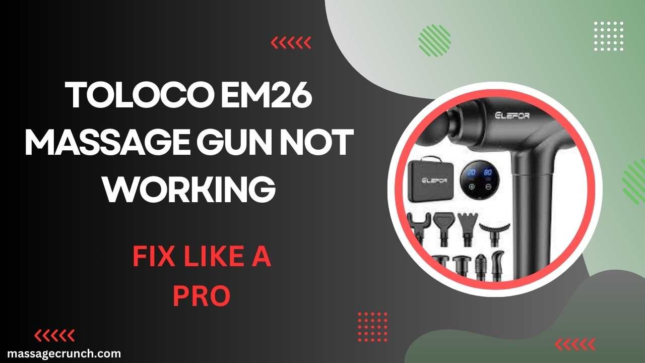 Fix Toloco EM26 Massage Gun Not Working: