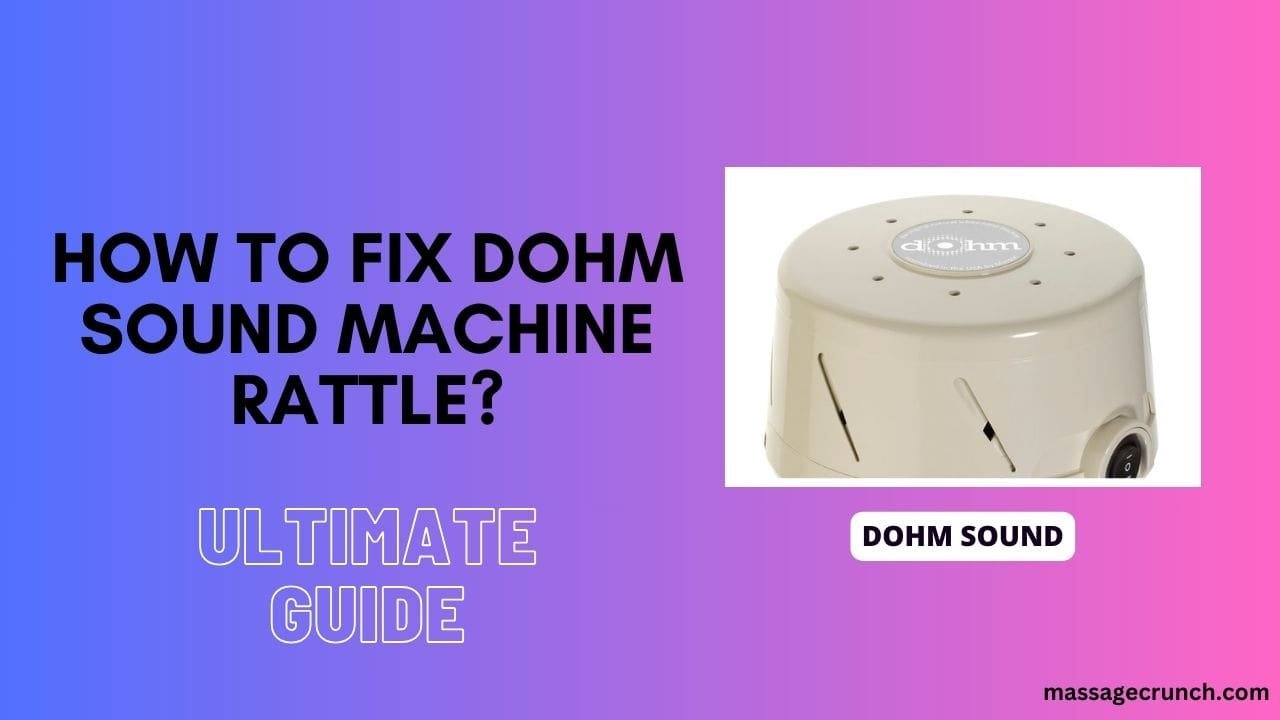 How to Fix Dohm Sound Machine Rattle